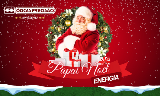 PROMOO PAPAI NOEL ENERGIA E TICAS PRECISO 